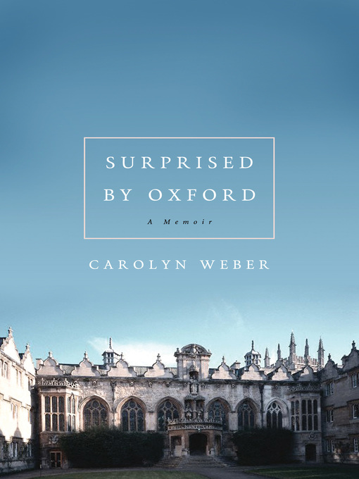 Title details for Surprised by Oxford by Carolyn Weber - Available